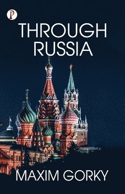 Maxim Gorky - Through Russia, Häftad