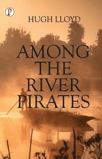 bokomslag Among the River Pirates