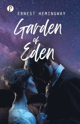 Ernest Hemingway, Patrick Wilson - Garden of Eden, Häftad