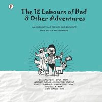 bokomslag The Twelve Labours Of Dad And Other Adventures