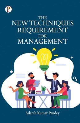 Adarsh Kumar Pandey - New Techniques Requirement for Management, Häftad