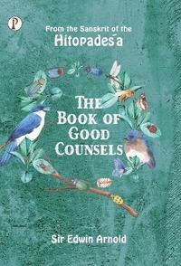 bokomslag The Book of Good Counsels