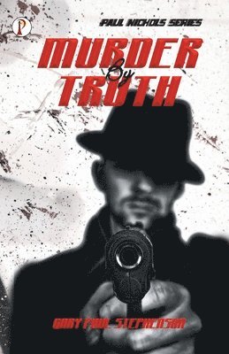 Gary Paul Stephenson, Paul Stephenson, Gary - Murder by Truth, Häftad
