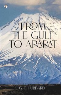 bokomslag From the Gulf to Ararat