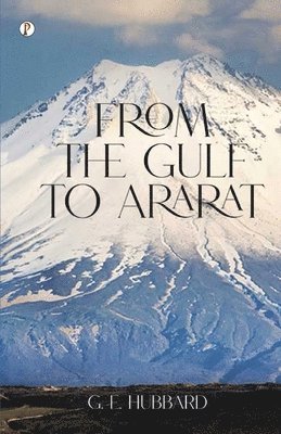 From the Gulf to Ararat 1