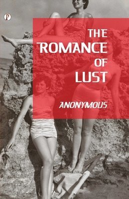 bokomslag The Romance of Lust