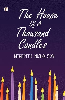 Meredith Nicholson - House of a Thousand Candles, Häftad