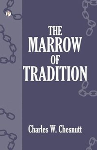 bokomslag The Marrow of Tradition