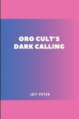 Oro Cult's Dark Calling 1