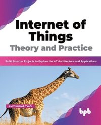 bokomslag Internet of Things Theory and Practice