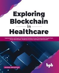 bokomslag Exploring Blockchain in Healthcare