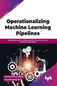 bokomslag Operationalizing Machine Learning Pipelines