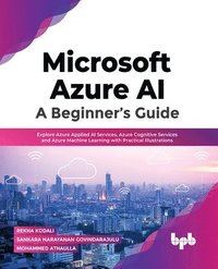 bokomslag Microsoft Azure AI: A Beginner's Guide
