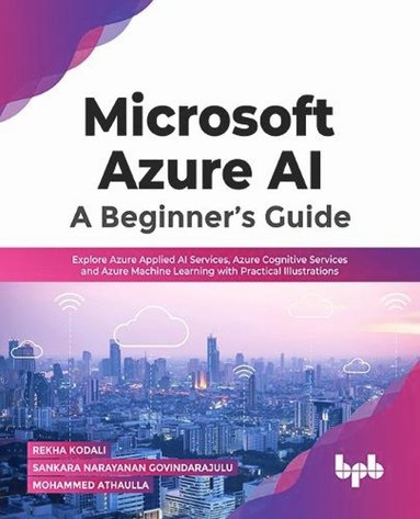 bokomslag Microsoft Azure AI: A Beginner's Guide