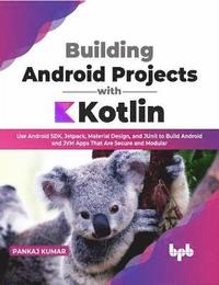 bokomslag Building Android Projects with Kotlin