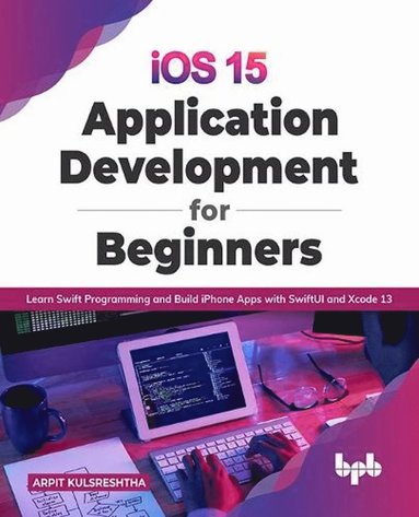 bokomslag iOS 15 Application Development for Beginners