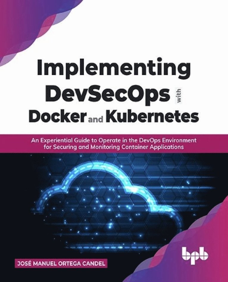 Jose Manuel Ortega Candel, Manuel Ortega Candel, José, José Manuel Ortega Candel - Implementing DevSecOps with Docker and Kubernetes, Häftad