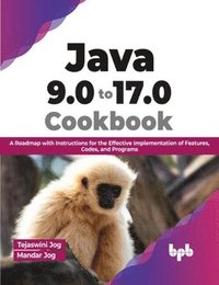 bokomslag Java 9.0 to 17.0 Cookbook