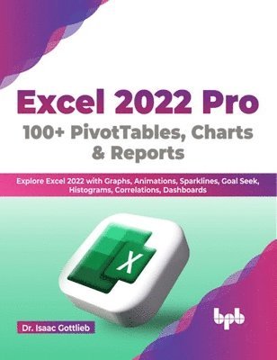 bokomslag Excel 2022 Pro 100 + PivotTables, Charts & Reports
