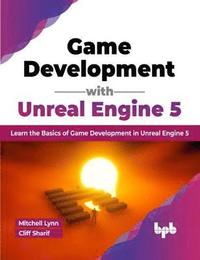 bokomslag Game Development with Unreal Engine 5