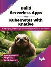 bokomslag Build Serverless Apps on Kubernetes with Knative
