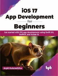 bokomslag iOS 17 App Development for Beginners