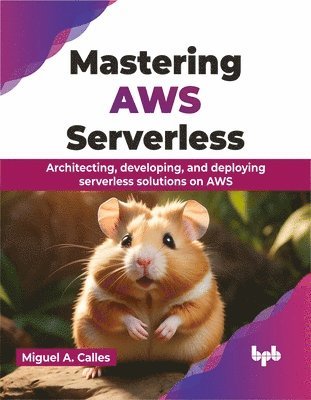 bokomslag Mastering AWS Serverless