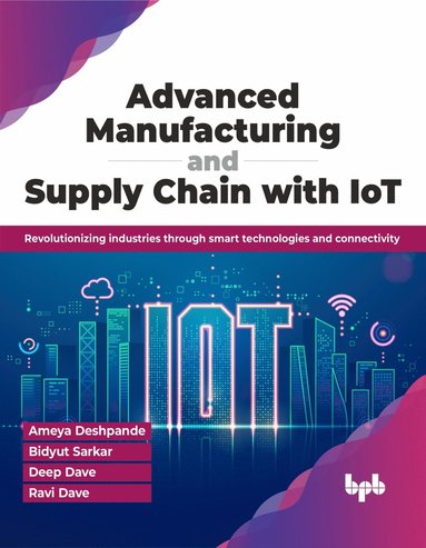 bokomslag Advanced Manufacturing and Supply Chain with IoT