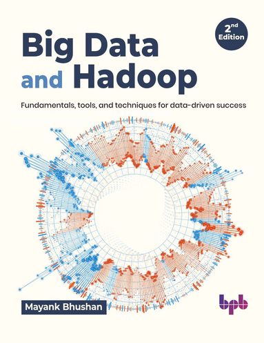 Mayank Bhushan - Big Data and Hadoop, Häftad
