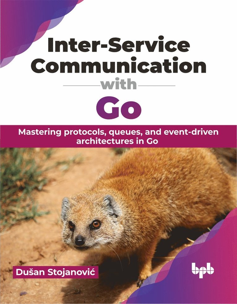 Dušan Stojanović, Dusan Stojanovic, Duan Stojanovic, Du¿an Stojanovi¿ - Inter-Service Communication with Go, Häftad