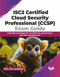 bokomslag ISC2 Certified Cloud Security Professional (CCSP) Exam Guide