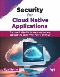 bokomslag Security for Cloud Native Applications