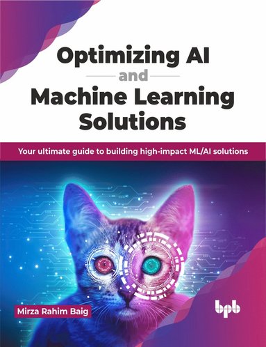 bokomslag Optimizing AI and Machine Learning Solutions