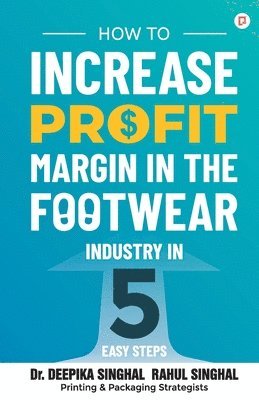 bokomslag How to Increase Profit Margin in the Footwear Industry