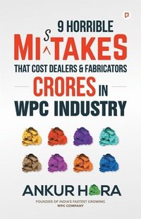 bokomslag 9 Horrible Mistakes That Cost Dealers & Fabricators Crores in WPC Industry