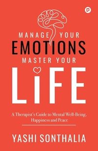 bokomslag Manage Your Emotions Master Your Life
