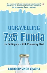 bokomslag Unravelling 7x5 Funda for Setting-up a Milk Processing Plant