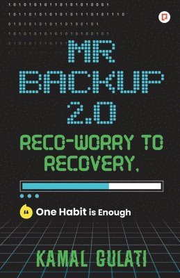 Kamal Gulati - MR BACKUP 2.0 REC-WORRY TO RECOVERY, Häftad