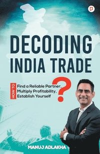 bokomslag Decoding India Trade