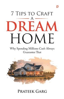 bokomslag 7 Tips To Craft A Dream Home