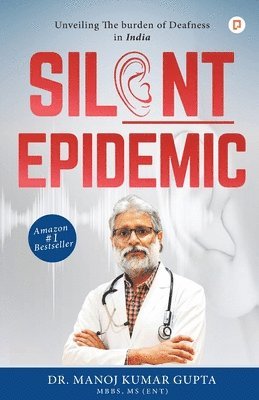 Manoj Kumar Gupta, Dr. Manoj Kumar Gupta - Silent Epidemic, Häftad