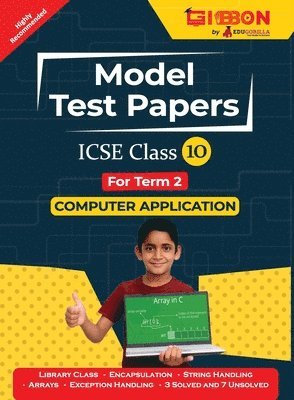 ICSE Model Test Papers For Class X Computer Applications Prep Up with Gibbon Publishing by EduGorilla 1