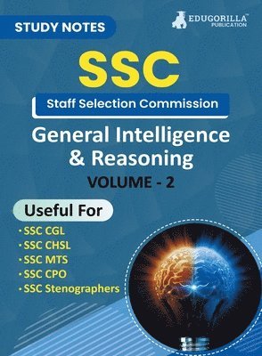 Study Notes for General Intelligence and Reasoning (Vol 2) - Topicwise Notes for CGL, CHSL, SSC MTS, CPO and Other SSC Exams with Solved MCQs 1