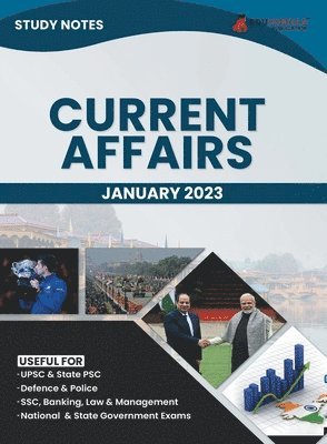 Study Notes for Current Affairs January 2023 - Useful for UPSC, State PSC, Defence, Police, SSC, Banking, Management, Law and State Government Exams Topic-wise Notes 1