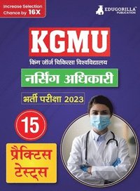 bokomslag KGMU Nursing Officer Recruitment Exam Book 2023 - King George's Medical University - 15 Practice Tests (1500 Solved MCQ) with Free Access To Online Tests