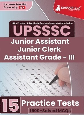 UPSSSC Junior Assistant, Junior Clerk and Assistant Grade III Exam 2023 (English Edition) - 15 Practice Tests (1500 Solved Questions) with Free Access to Online Tests 1