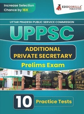 UPPSC Additional Private Secretary Prelims Exam Book 2023 (English Edition) Uttar Pradesh Public Service Commission 10 Practice Tests (1500 Solved MCQs) with Free Access To Online Tests 1