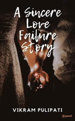 A Sincere Love Failure Story 1