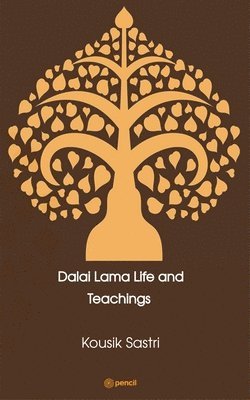 bokomslag Dalai Lama Life and Teachings