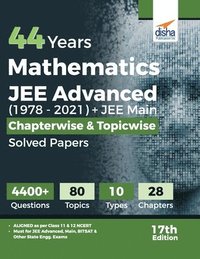 bokomslag 44 Years Mathematics Jee Advanced (19782021) + Jee Main Chapterwise  & Topicwise Solved Papers 17th Edition